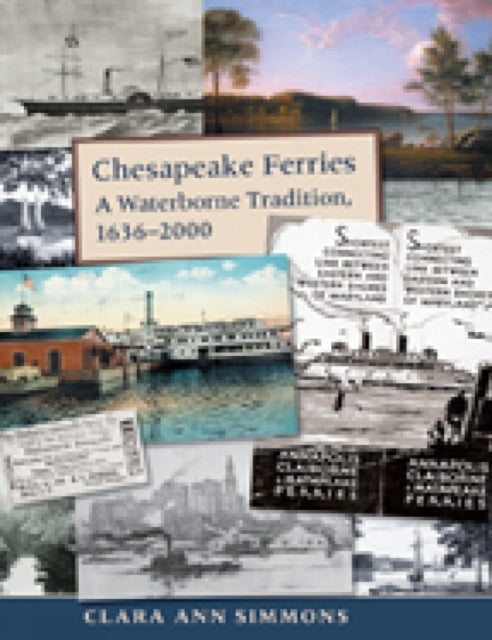 Chesapeake Ferries – A Waterborne Tradition, 1636–2000