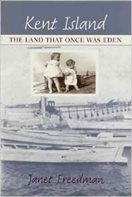 Kent Island – The Land hat Once Was Eden