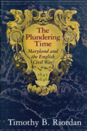 The Plundering Time  Maryland and the English