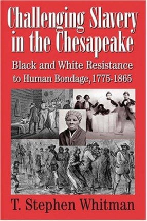 Challenging Slavery in the Chesapeake Black and