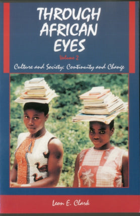 Through African Eyes: Culture and Society: Continuity and Change