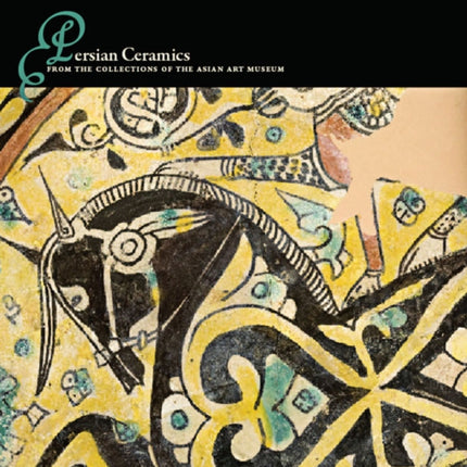 Persian Ceramics From the Collections of the
