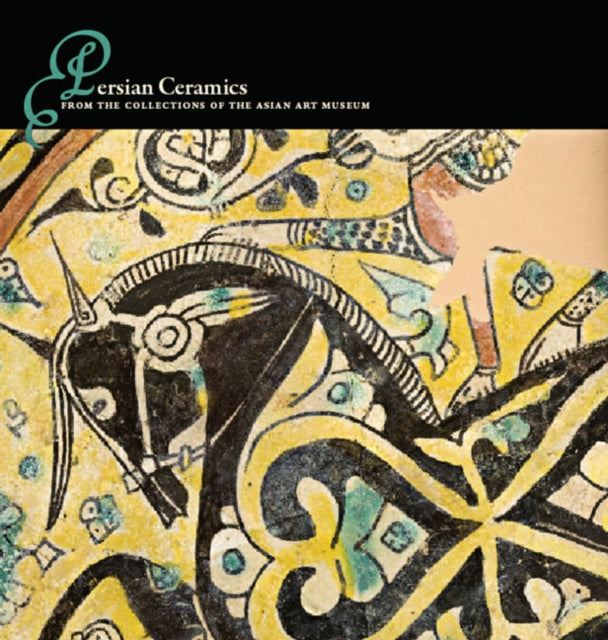 Persian Ceramics From the Collections of the