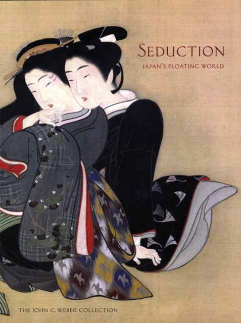 Seduction Japans Floating World The John C Weber