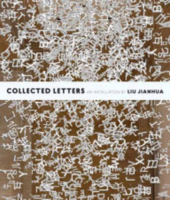 Collected Letters An Installation by Liu Jianhua