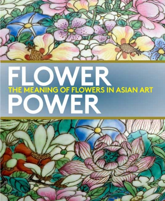 Flower Power The Meaning of Flowers in Asian Art