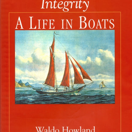 Integrity A Life In Boats