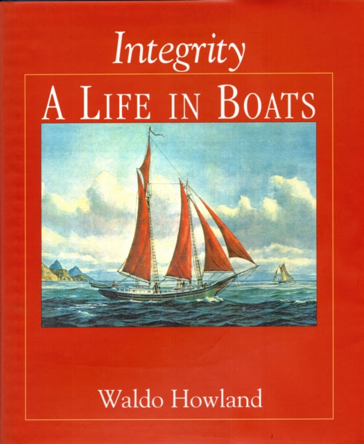 Integrity A Life In Boats