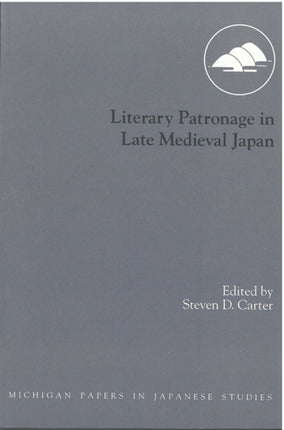 Literary Patronage in Late Medieval Japan