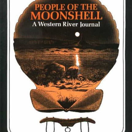 People of the Moonshell: A Western River Journal