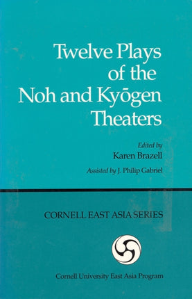 Twelve Plays of the Noh and Kyōgen Theaters