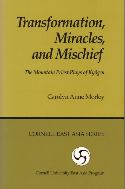 Transformation, Miracles, and Mischief: The Mountain Priest Plays of Kyōgen