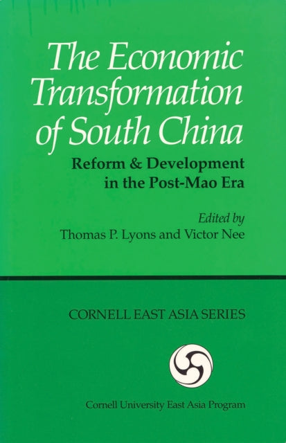 The Economic Transformation of South China: Reform and Development in the Post-Mao Era