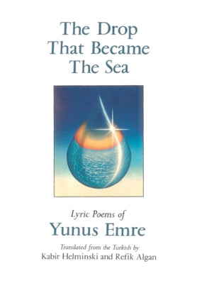 The Drop That Became the Sea Lyric Poems