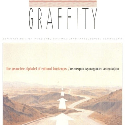 Geograffity: Explorations of Physical, Cultural & Intellectual Landscapes