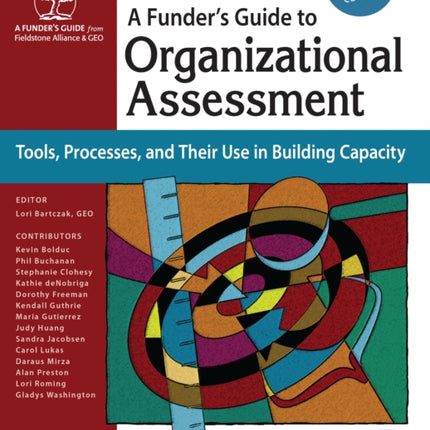 A Funder's Guide to Organizational Assessment: Tools, Processes, and Their Use in Building Capacity