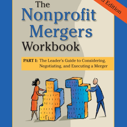 The Nonprofit Mergers Workbook Part I The Leaders