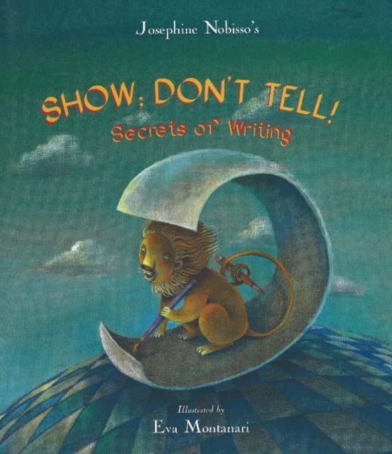 Show; Don't Tell!: Secrets of Writing