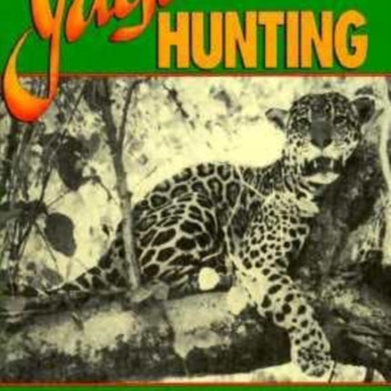 Jaguar Hunting in the Mato Grass & Bolivia