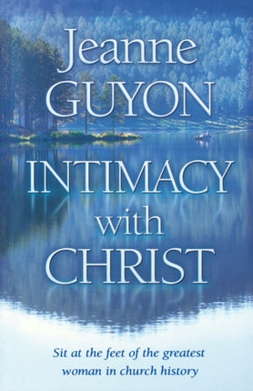 Intimacy with Christ Her Letters Now in Modern English