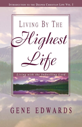 Living by the Highest Life 1 Introduction to the Deeper Christian Life