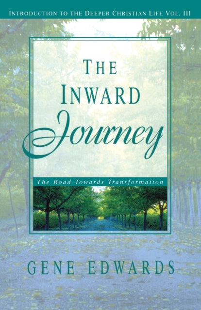 The Inward Journey 3 Introduction to the Deeper Christian Life