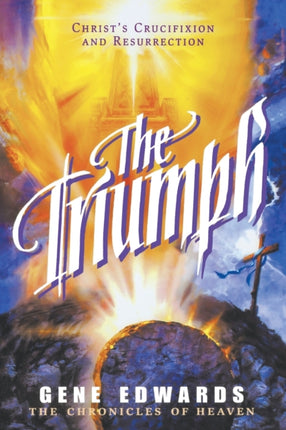 The Triumph 04 Chronicles of Heaven