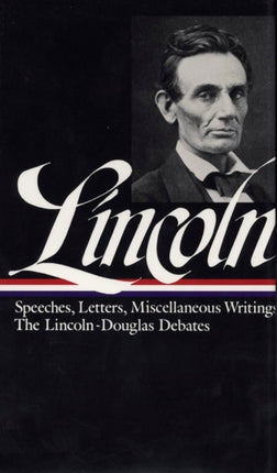 Lincoln Speeches and Writings 18321858