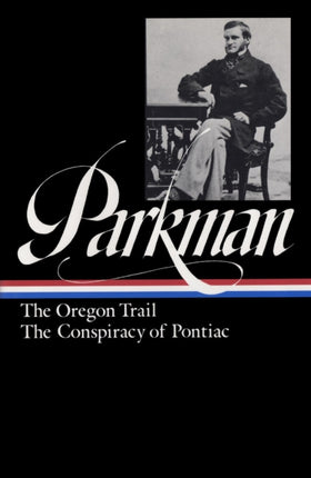 Francis Parkman The Oregon Trail The Conspiracy