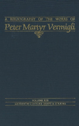 Bibliography of the Works of Peter Martyr Vermigli