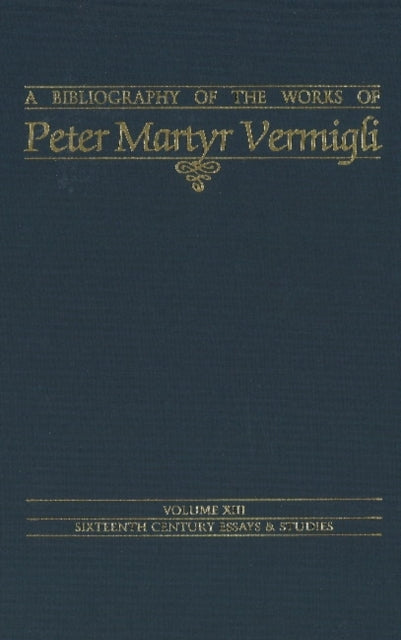 Bibliography of the Works of Peter Martyr Vermigli