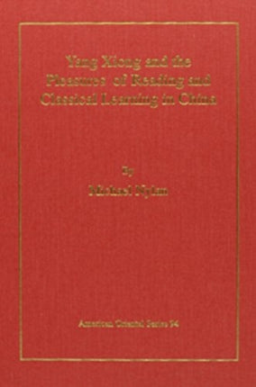 Yang Xiong and the Pleasures of Reading and Classical Learning in China