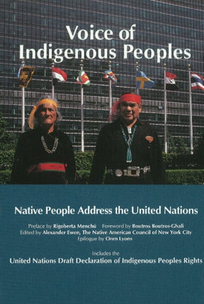 Voice Of Indigenous Peoples: Native People Address the United Nations