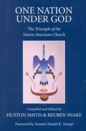 One Nation Under God: The Triumph of the Native American Church