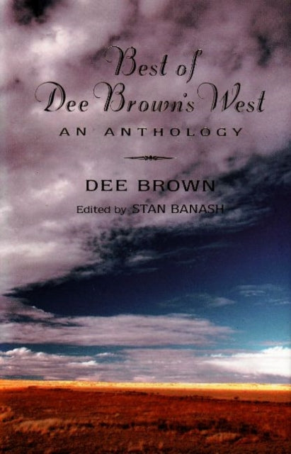 Best of Dee Brown's West: An Anthology