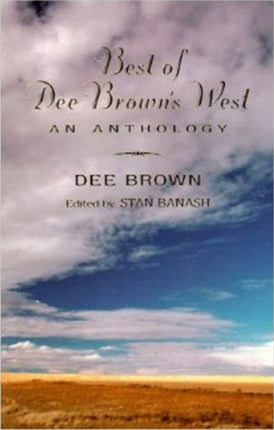 Best of Dee Browns West An Anthology