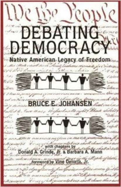 Debating Democracy: Native American Legacy of Freedom