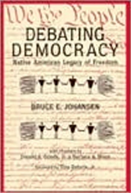 Debating Democracy: Native American Legacy of Freedom