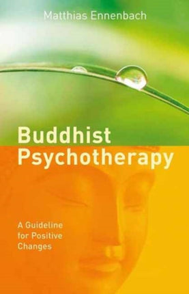 Buddhist Psychotherapy: A Guideline for Positive Changes