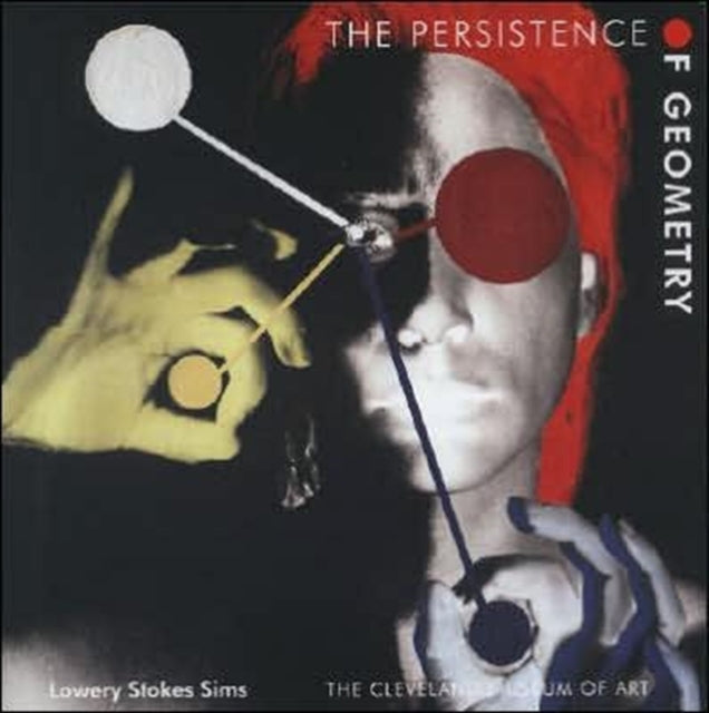 The Persistence of Geometry: Form, Content, and Culture in the Collection of the Cleveland Museum of Art