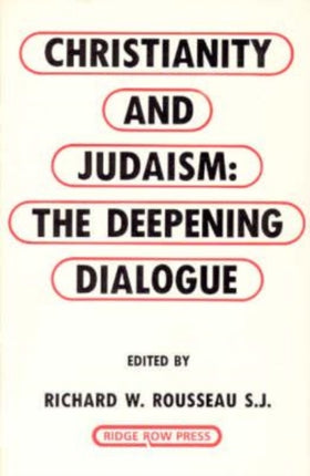 Christianity and Judaism The Deepening Dialogue