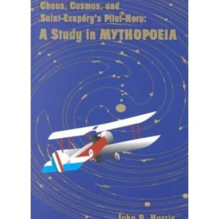 Chaos Cosmos and SaintExuperys Pilot A Study in