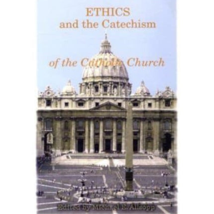 Ethics and the Catechism of the Catholic Church
