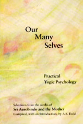 Our Many Selves: Practical Yogic Psychology