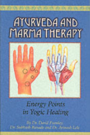 Ayurveda and Marma Therapy: Energy Points in Yogic Healing