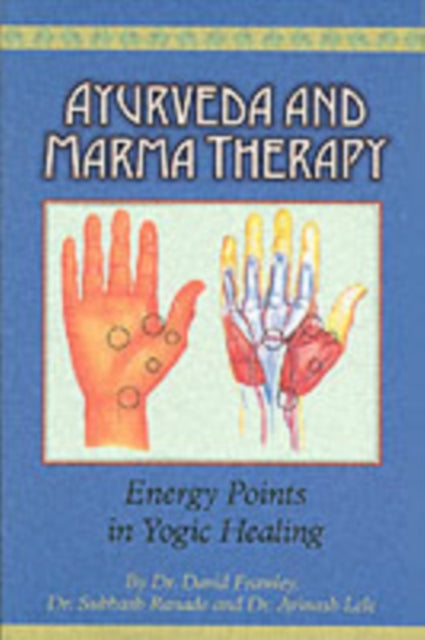 Ayurveda and Marma Therapy: Energy Points in Yogic Healing