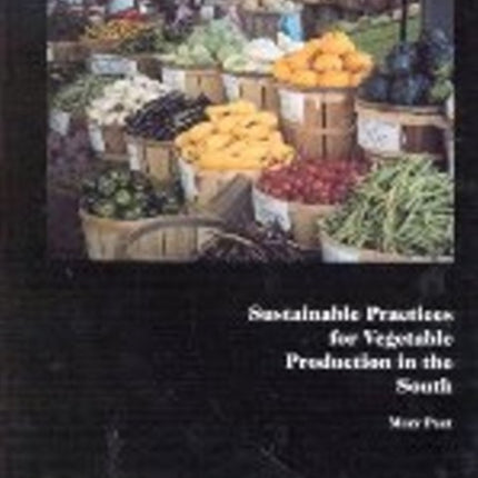 Sustainable Practices for Vegetable Production in the South