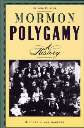 Mormon Polygamy A History