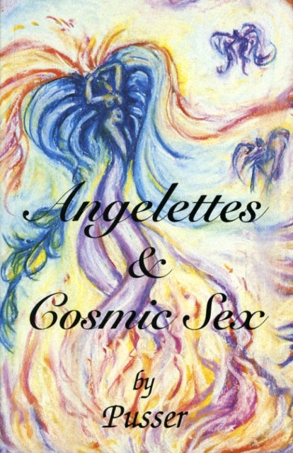 Angelettes and Cosmic Sex