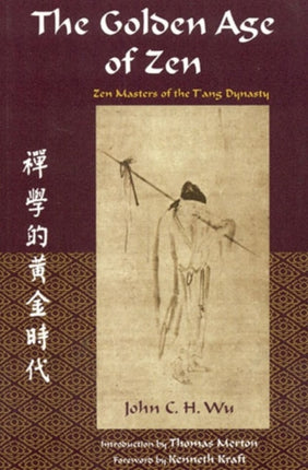 Golden Age of Zen Zen Masters of the Tang Dynasty